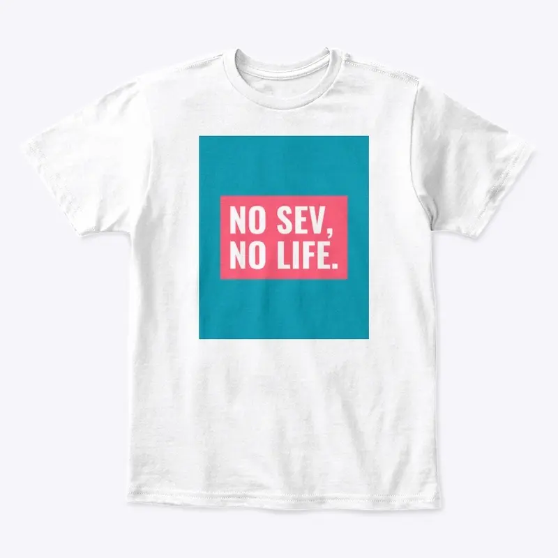 No Sev No Life