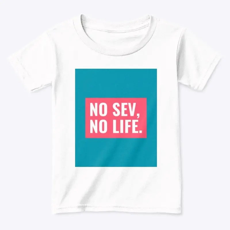 No Sev No Life