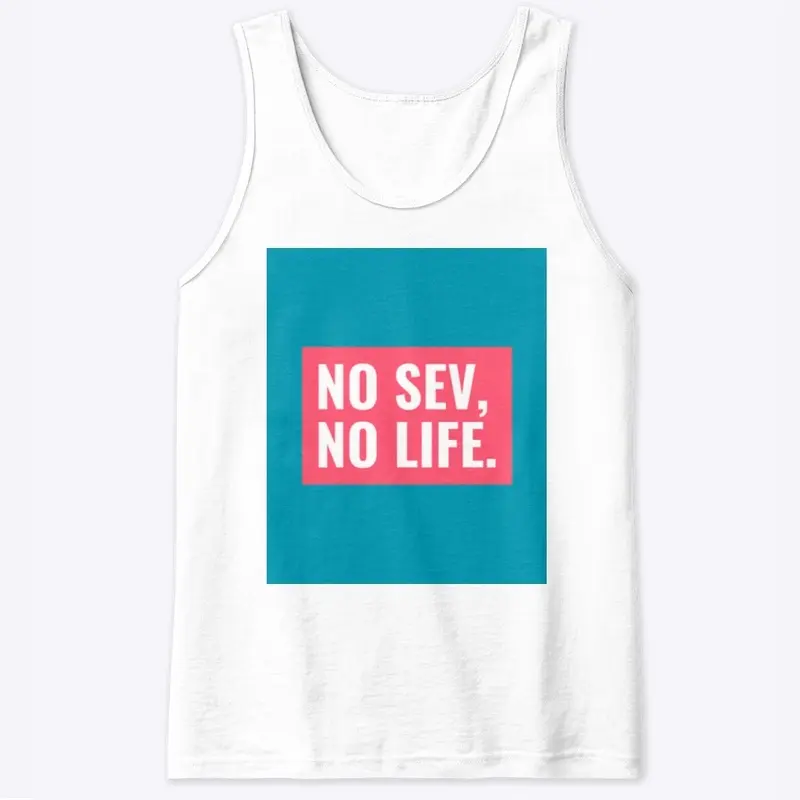 No Sev No Life